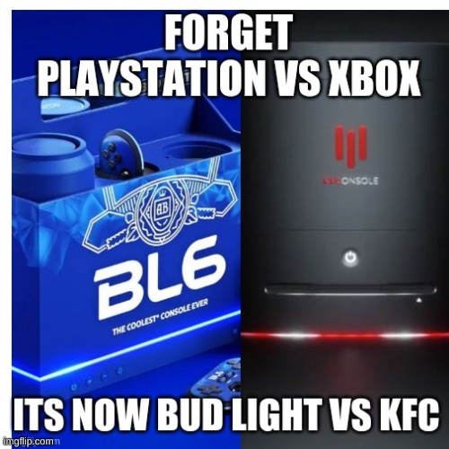 The console wars have just begun | image tagged in memes,bud light,kfc,console wars | made w/ Imgflip meme maker