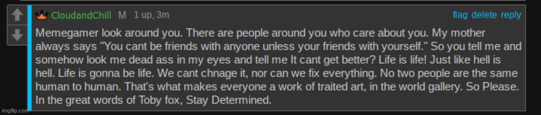 Damn, I cant believe I said this 3 months ago, in a debate with Mega. Reading it now just hits deep. | made w/ Imgflip meme maker