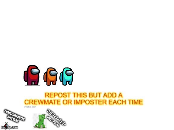 REPOST ME with your username | YEETcReEpEr waz here | image tagged in among us | made w/ Imgflip meme maker