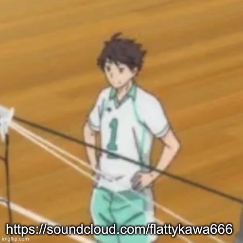 oikawa go BRRRRRRRRRr | https://soundcloud.com/flattykawa666 | image tagged in oikawa go brrrrrrrrrr | made w/ Imgflip meme maker