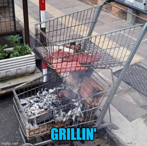 Desperate times, you know | GRILLIN' | image tagged in memes,darecroom,grill | made w/ Imgflip meme maker