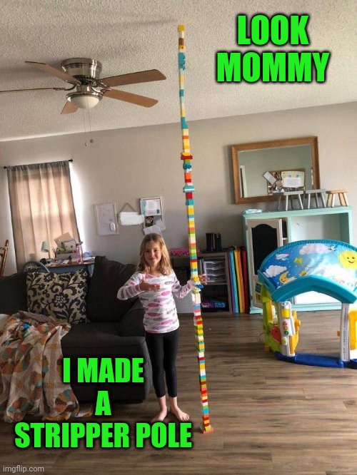 Lego Stripper Pole | LOOK MOMMY; I MADE A STRIPPER POLE | image tagged in memes,legostripperpole | made w/ Imgflip meme maker