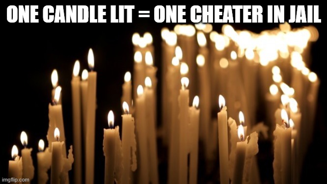 Church Candles | ONE CANDLE LIT = ONE CHEATER IN JAIL | image tagged in candle,love candle | made w/ Imgflip meme maker