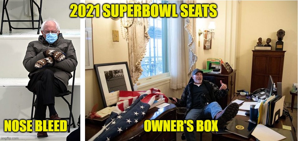 Super Bowl Seating | 2021 SUPERBOWL SEATS; NOSE BLEED                               OWNER'S BOX | image tagged in inauguration day,protester,capitol hill,nancy pelosi desk | made w/ Imgflip meme maker