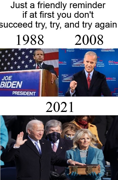 Joe Bidden Try Try Again Presidency Blank Meme Template