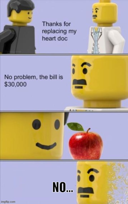 One apple a day keeps the doctor away... | NO... | image tagged in meme,lego doctor meme,funny meme,memes,funny memes | made w/ Imgflip meme maker
