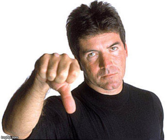 Simon Cowell Thumbs Down | image tagged in simon,cowell,thumb down,no,no from me | made w/ Imgflip meme maker