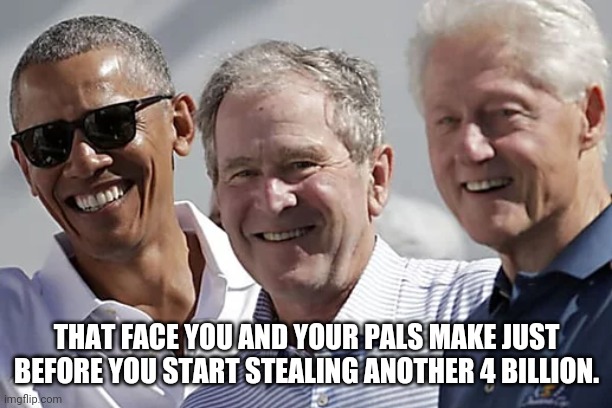 Thieves and liars. | THAT FACE YOU AND YOUR PALS MAKE JUST BEFORE YOU START STEALING ANOTHER 4 BILLION. | image tagged in creepy uncle joe,stop the steal,political correctness,biden obama,joe biden | made w/ Imgflip meme maker