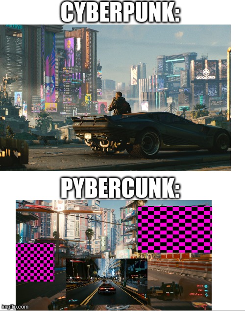 Brooooooooooooo  ooken | CYBERPUNK:; PYBERCUNK: | image tagged in blank white template,funny | made w/ Imgflip meme maker