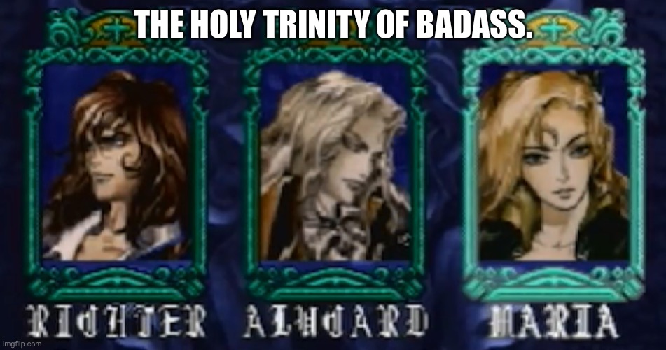 The Holy trinity of badass | THE HOLY TRINITY OF BADASS. | image tagged in the holy trinity | made w/ Imgflip meme maker