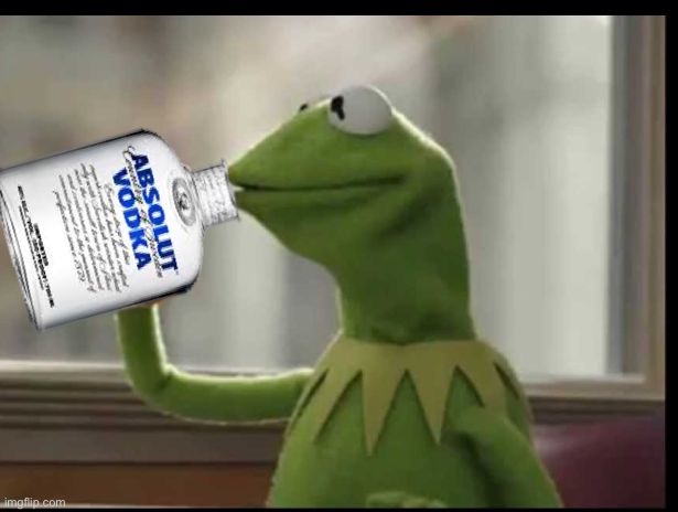 Kermit Vodka | image tagged in kermit vodka | made w/ Imgflip meme maker