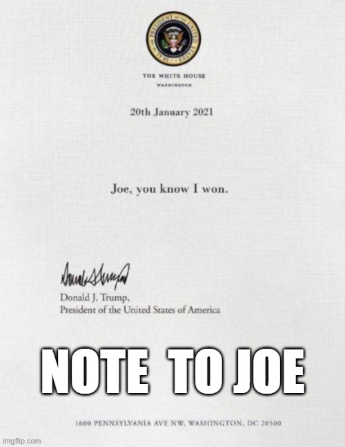 The Letter | NOTE  TO JOE | image tagged in the letter | made w/ Imgflip meme maker