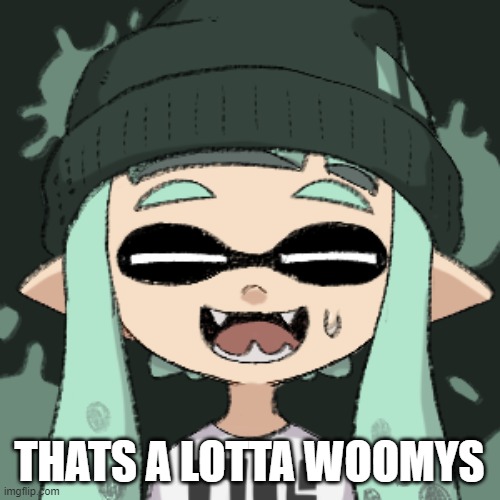 THATS A LOTTA WOOMYS | made w/ Imgflip meme maker