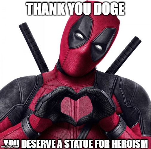 Deadpool heart | THANK YOU DOGE YOU DESERVE A STATUE FOR HEROISM | image tagged in deadpool heart | made w/ Imgflip meme maker