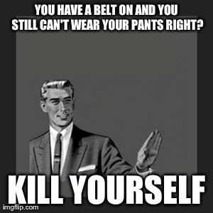 Kill Yourself Guy | image tagged in memes,kill yourself guy | made w/ Imgflip meme maker
