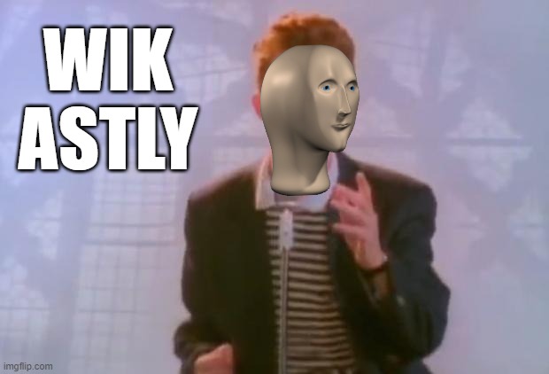 wik astly |  WIK ASTLY | image tagged in rick astley,stonks | made w/ Imgflip meme maker