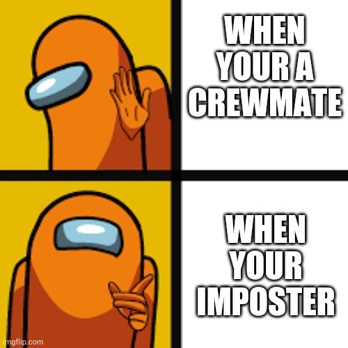The Reactions | WHEN YOUR A CREWMATE; WHEN YOUR IMPOSTER | image tagged in drake holilake bling but it is among us | made w/ Imgflip meme maker