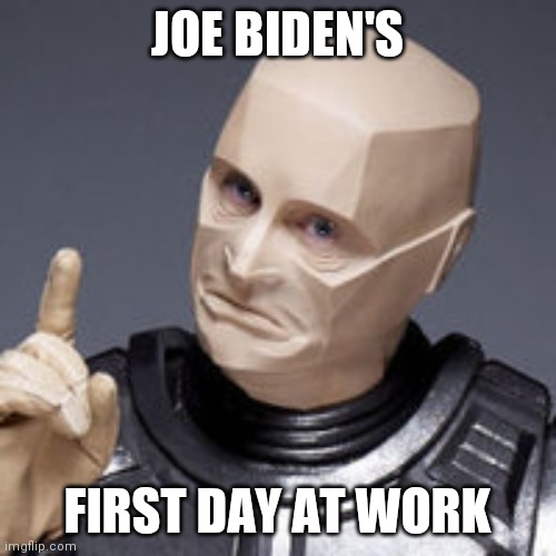 Mister Lister Sir, your prawn vindaloo is ready | JOE BIDEN'S; FIRST DAY AT WORK | image tagged in joe biden,red dwarf,washington dc,trump,oval office,funny memes | made w/ Imgflip meme maker
