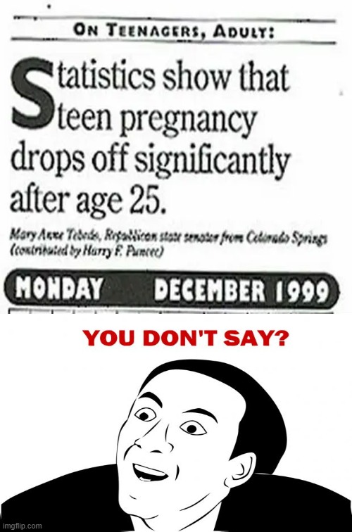 Well of course, Teenage is only 13 to 19 years old... | made w/ Imgflip meme maker