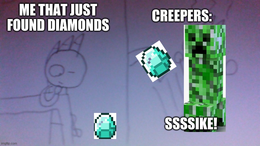 SSSIKE | ME THAT JUST FOUND DIAMONDS; CREEPERS:; SSSSIKE! | image tagged in rage leon | made w/ Imgflip meme maker