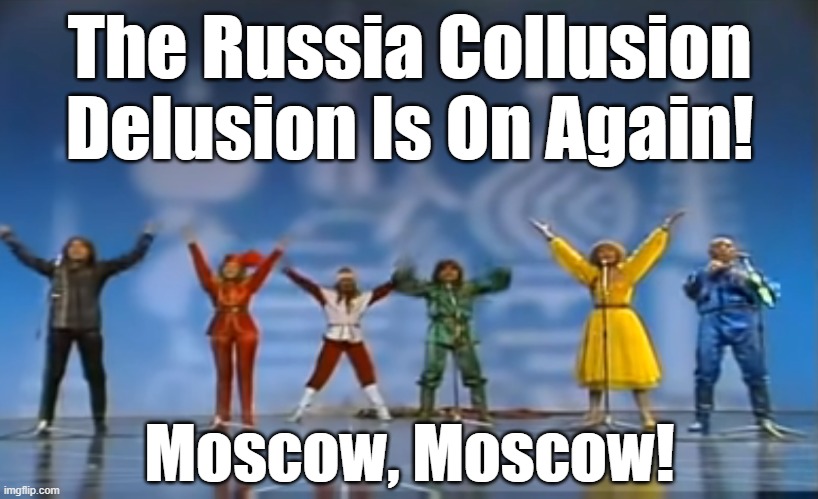 Hillary Clinton Held Imaginary Conversations With Eleanor Roosevelt and Mahatma Gandhi.Seems She's Pretty Good At Making Shit Up | The Russia Collusion Delusion Is On Again! Moscow, Moscow! | image tagged in die witch,why did the pneumonia not do its job,lying bitch,vile woman pedophile | made w/ Imgflip meme maker
