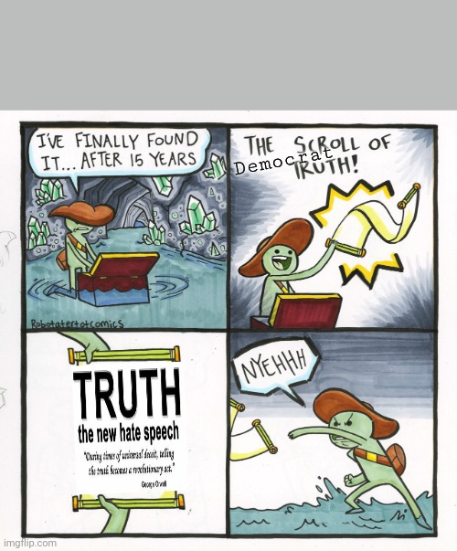 Cancel culture run amuck | Democrat | image tagged in memes,the scroll of truth | made w/ Imgflip meme maker