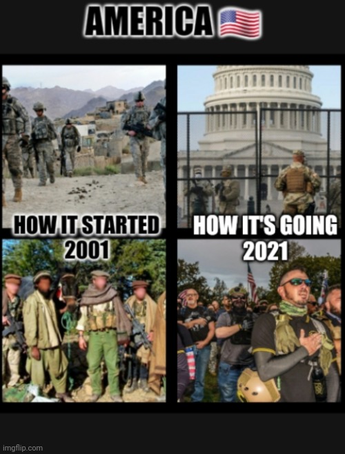 America | image tagged in usa,make america great again,terrorist,2001,2021,funny memes | made w/ Imgflip meme maker