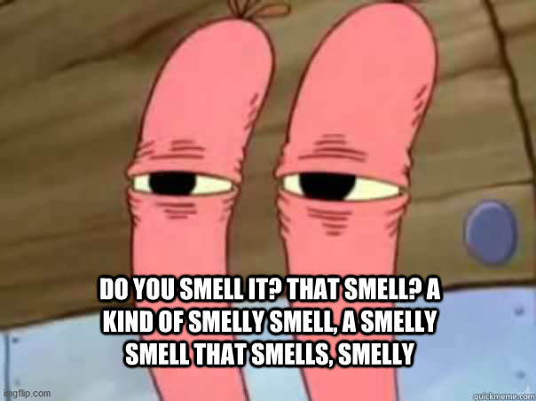 image tagged in mt krabs smelly smell | made w/ Imgflip meme maker