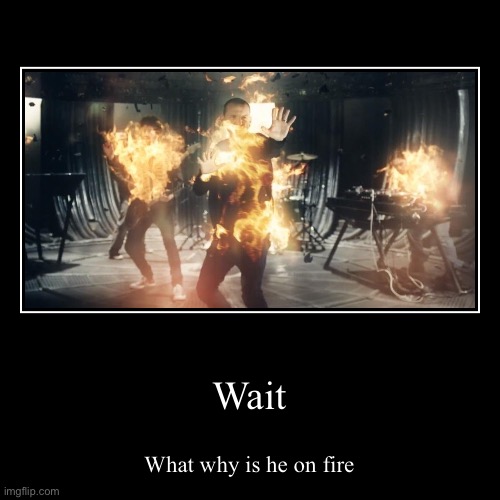 Burn it down- Linkin Park | image tagged in funny,demotivationals,fire,kaboom,hahaha,why are you reading this | made w/ Imgflip demotivational maker
