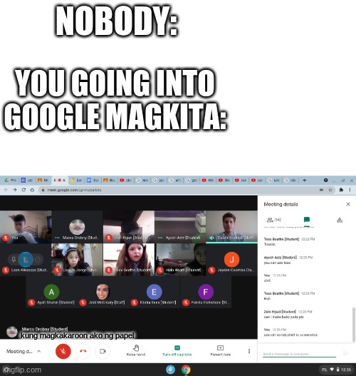 Google Magkita | NOBODY:; YOU GOING INTO GOOGLE MAGKITA:; kung magkakaroon ako ng papel | image tagged in blank white template,google meet but if i have the paper one,philippines | made w/ Imgflip meme maker