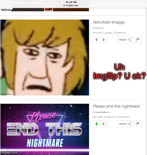 Uh Imgflip? U ok? | made w/ Imgflip meme maker