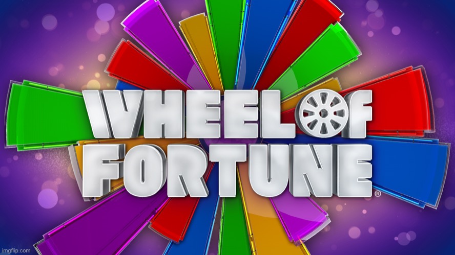 Wheel of Fortune | image tagged in wheel of fortune | made w/ Imgflip meme maker