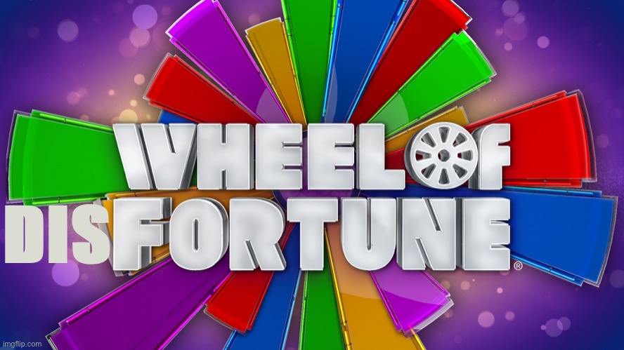Wheel of disfortune [neologism!] -- when Trump's errors are beyond standard English vocabulary | DIS | image tagged in wheel of fortune | made w/ Imgflip meme maker