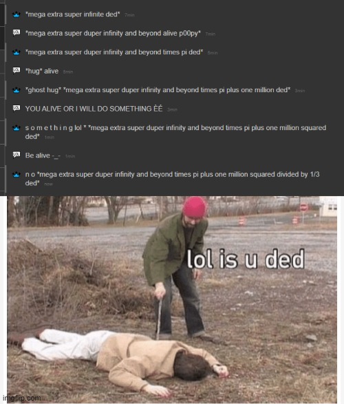 OOOOOOH A REALLY GOOD SONG JUST CAME ON (not related to the meme) | image tagged in lol is u ded | made w/ Imgflip meme maker
