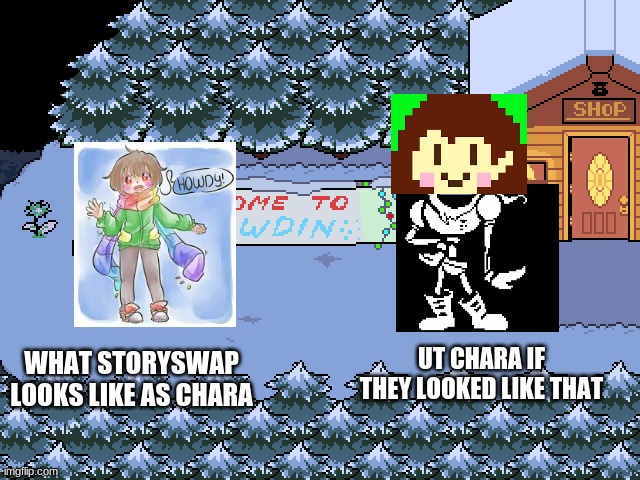 Many Differences... | WHAT STORYSWAP LOOKS LIKE AS CHARA; UT CHARA IF THEY LOOKED LIKE THAT | made w/ Imgflip meme maker