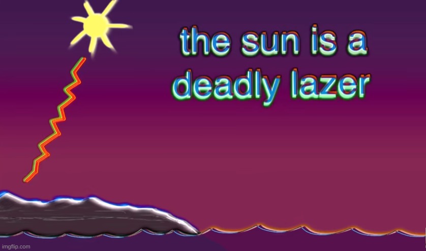 Deadly lazers | image tagged in deadly lazers | made w/ Imgflip meme maker