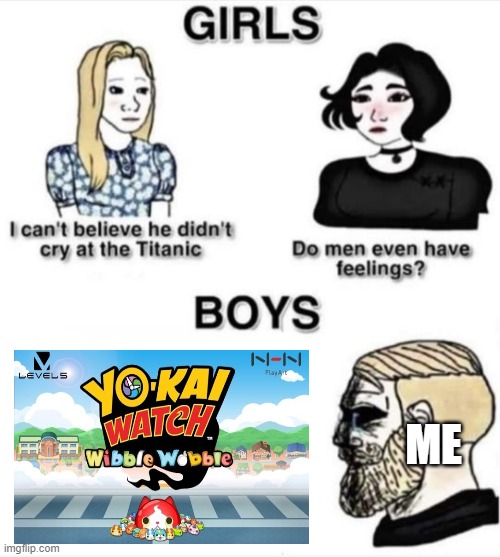 I miss this game | ME | image tagged in do men even have feelings | made w/ Imgflip meme maker
