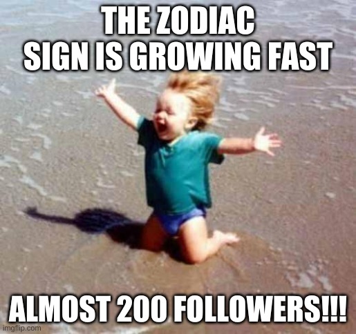 cmon were getting there, Kraziness_all_the_way. | THE ZODIAC SIGN IS GROWING FAST; ALMOST 200 FOLLOWERS!!! | image tagged in celebration | made w/ Imgflip meme maker