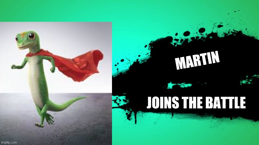 LOL | MARTIN; JOINS THE BATTLE | image tagged in everyone joins the battle | made w/ Imgflip meme maker