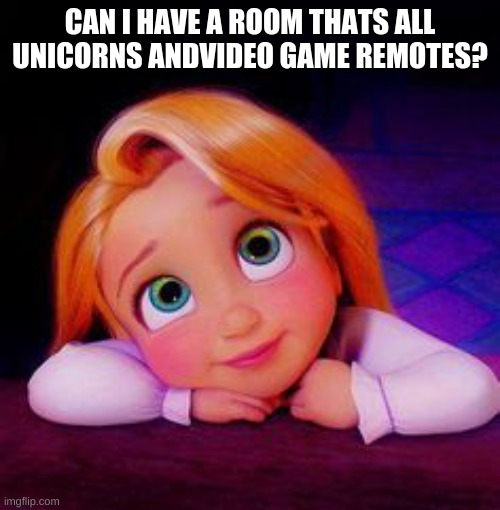 Dreamy | CAN I HAVE A ROOM THATS ALL UNICORNS ANDVIDEO GAME REMOTES? | image tagged in dreamy | made w/ Imgflip meme maker