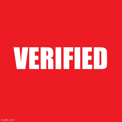 Red Blank 480x480 | VERIFIED | image tagged in red blank 480x480 | made w/ Imgflip meme maker
