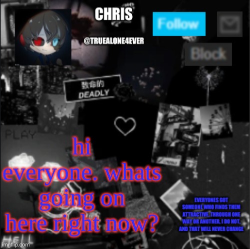 Chris announcement | hi everyone. whats going on here right now? | image tagged in chris announcement | made w/ Imgflip meme maker