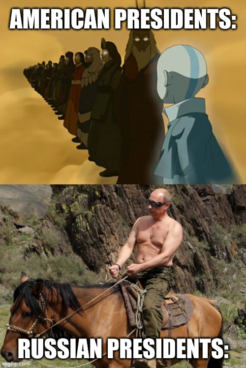 i wonder if the horse is gonna be president next | AMERICAN PRESIDENTS:; RUSSIAN PRESIDENTS: | image tagged in memes,funny,president,russia,america,vladimir putin | made w/ Imgflip meme maker