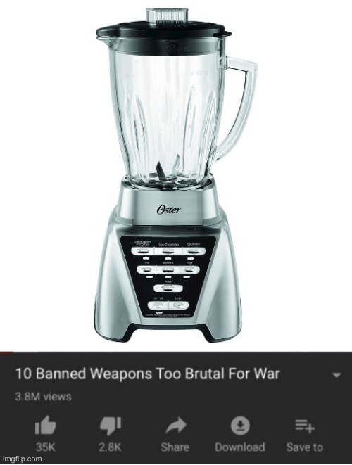 image tagged in blender,top 10 weapons banned from war | made w/ Imgflip meme maker