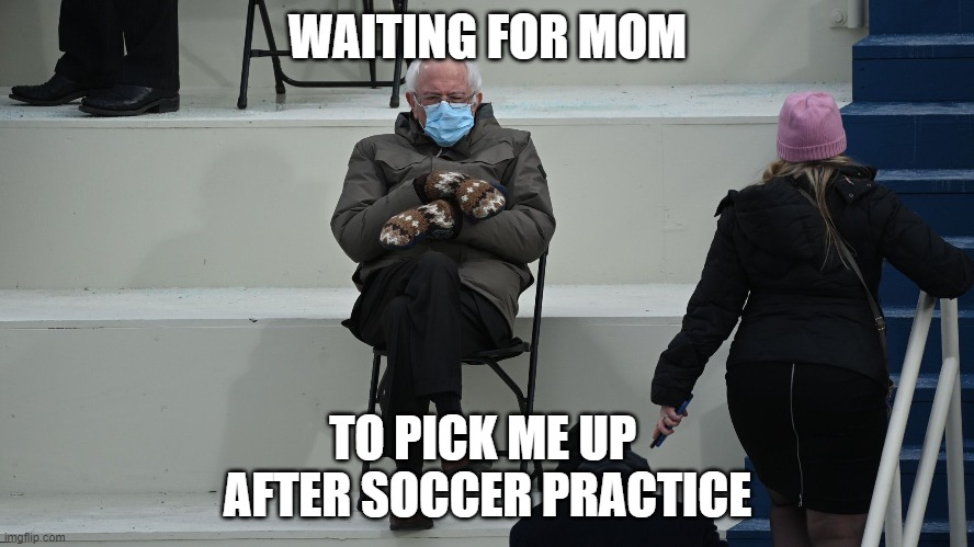 waiting for mom | WAITING FOR MOM; TO PICK ME UP 
AFTER SOCCER PRACTICE | image tagged in soccer,bernie | made w/ Imgflip meme maker