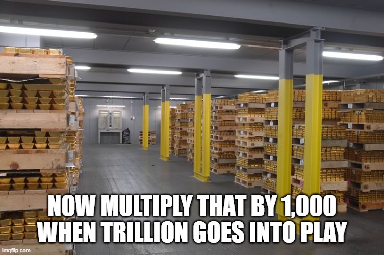 NOW MULTIPLY THAT BY 1,000 WHEN TRILLION GOES INTO PLAY | made w/ Imgflip meme maker