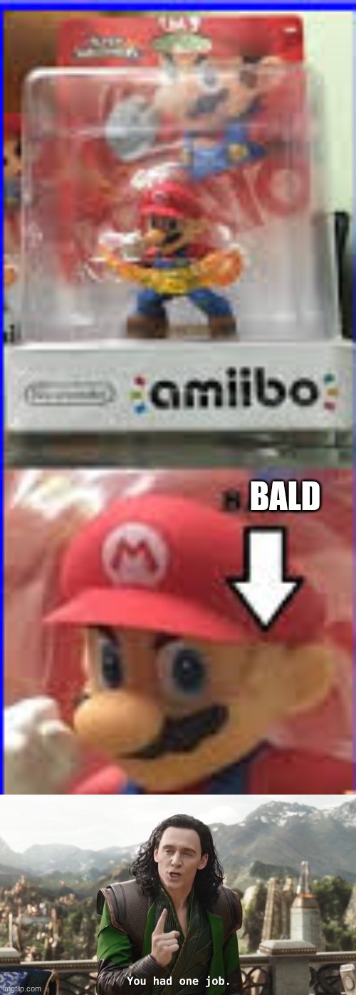 MARIO IS NOW OFFICALY BALD | BALD | image tagged in you had one job just the one | made w/ Imgflip meme maker