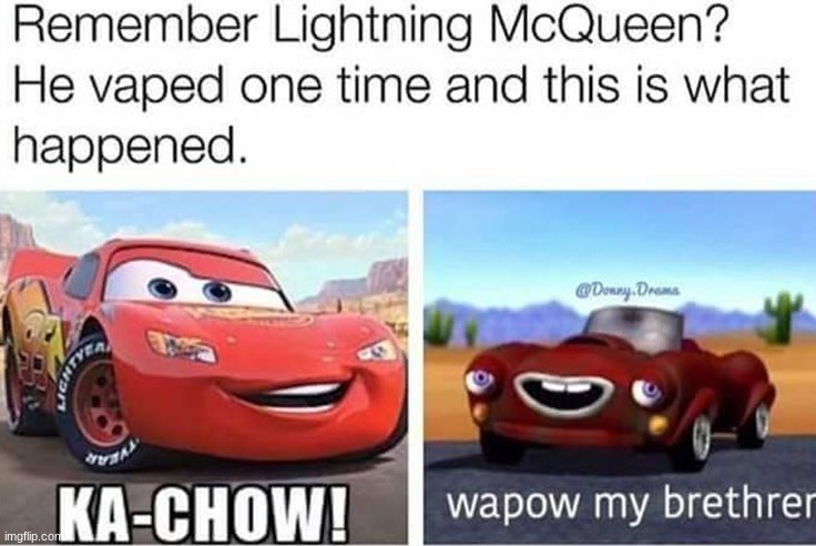 V A P E | image tagged in lightning mcqueen | made w/ Imgflip meme maker