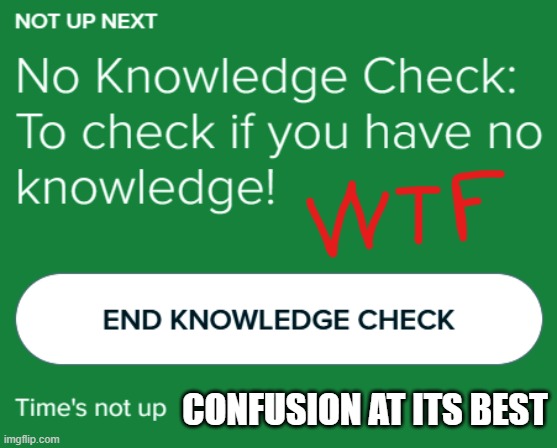 CONFUSION AT ITS BEST | image tagged in confused,wtf | made w/ Imgflip meme maker