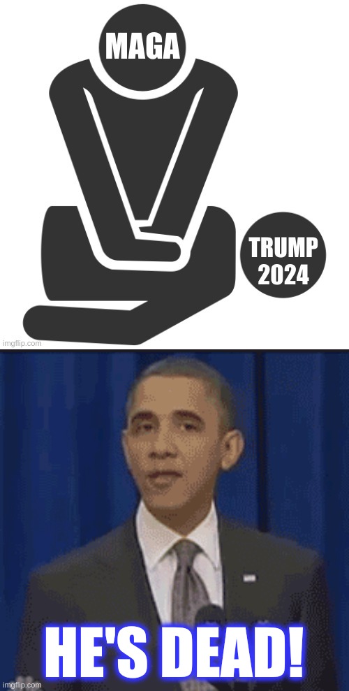accept defeation | HE'S DEAD! | image tagged in qanon,cpr,maga,trump lost,obama,hope | made w/ Imgflip meme maker